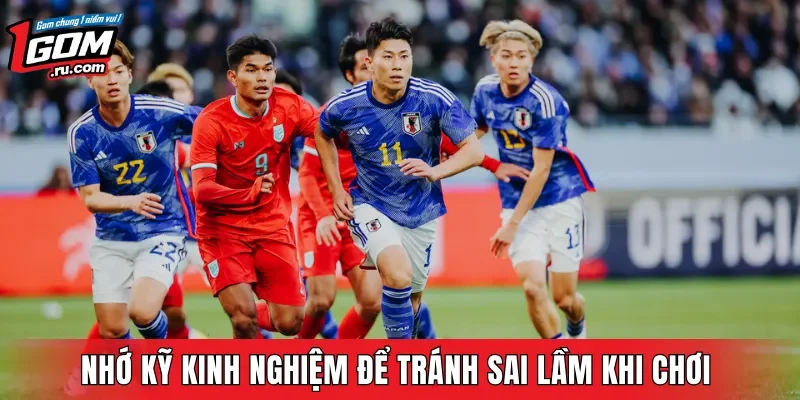 Nhớ kỹ kinh nghiệm để tránh sai lầm khi chơi cược hòa