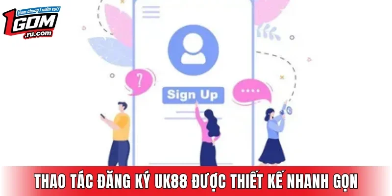 Thao tác đăng ký UK88 được thiết kế nhanh gọn