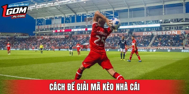Cách để giải mã kèo nhà cái